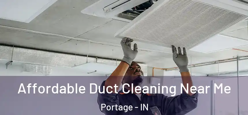  Affordable Duct Cleaning Near Me Portage - IN