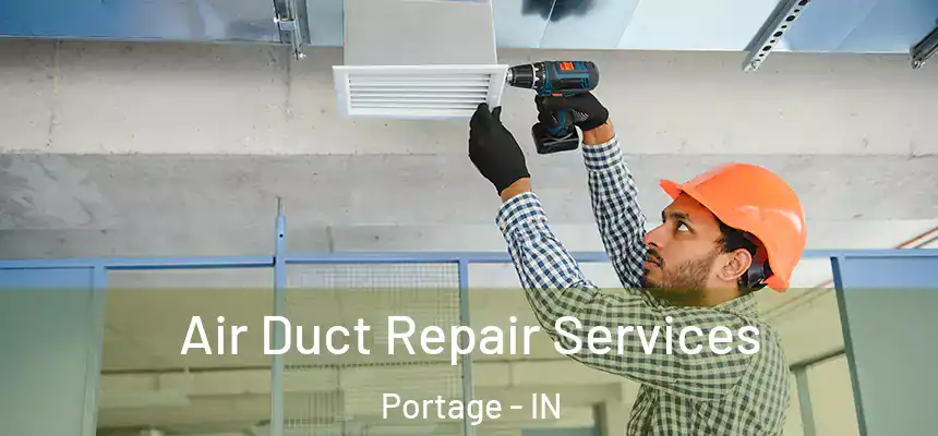  Air Duct Repair Services Portage - IN