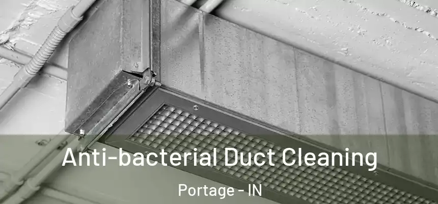 Anti-bacterial Duct Cleaning Portage - IN