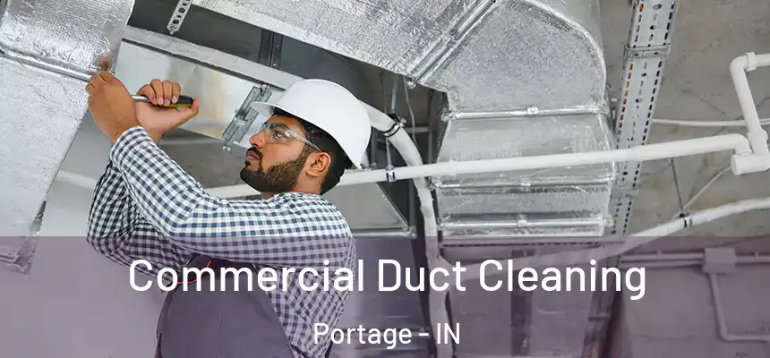  Commercial Duct Cleaning Portage - IN