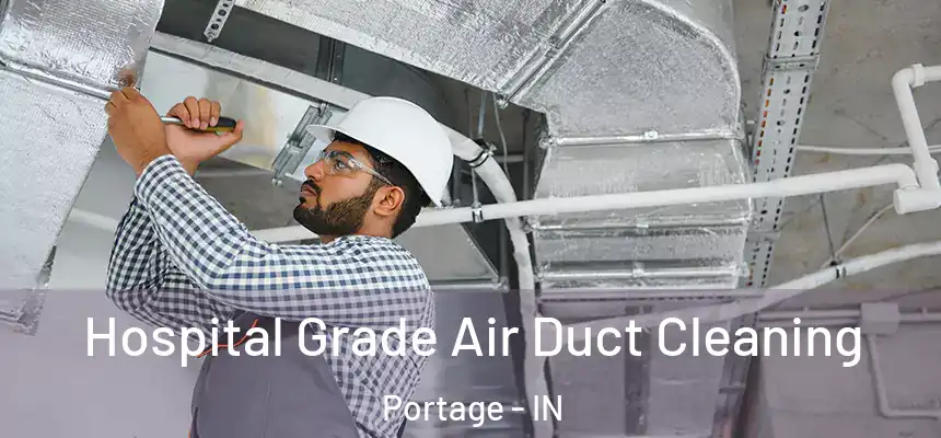  Hospital Grade Air Duct Cleaning Portage - IN