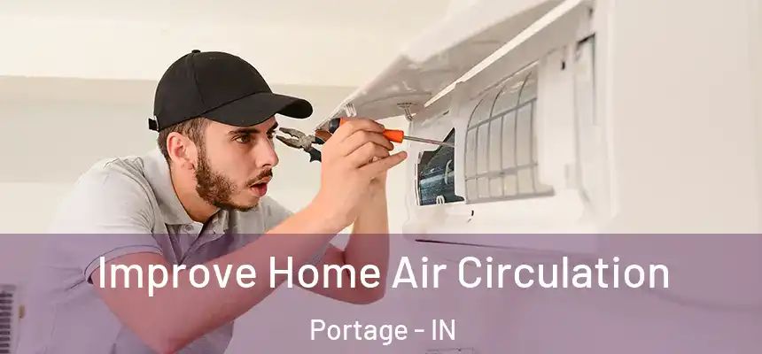  Improve Home Air Circulation Portage - IN