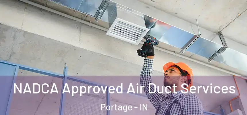  NADCA Approved Air Duct Services Portage - IN